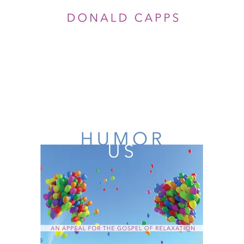 Humor Us: An Appeal for the Gospel of Relaxation