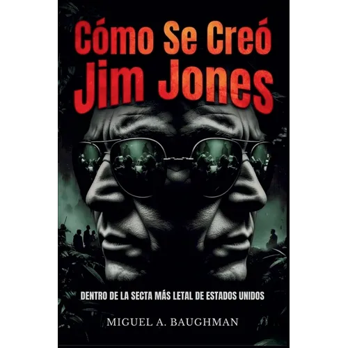 Cómo Se Creó Jim Jones: Dentro De La Secta Más Letal De Estados Unidos
