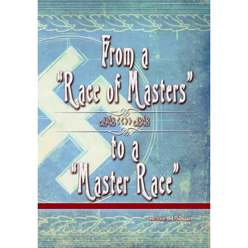 From a "Race of Masters" to a "Master Race": 1948 to 1848