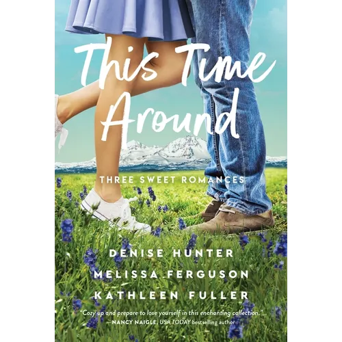 This Time Around: Three Sweet Romances