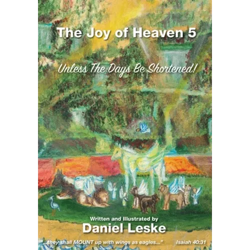 The Joy of Heaven Book 5: Unless the days be shortened