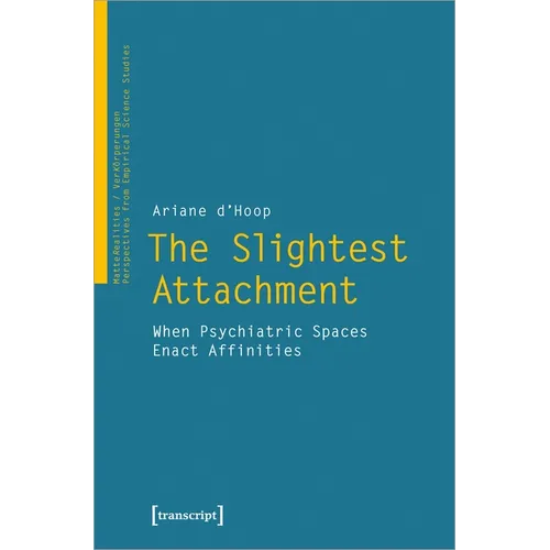 The Slightest Attachment: When Psychiatric Spaces Enact Affinities