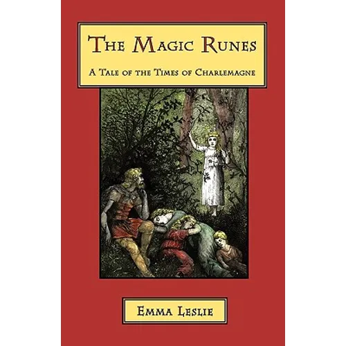 The Magic Runes: A Tale of the Times of Charlemagne