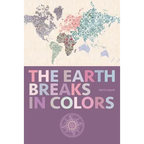 The Earth Breaks in Colors