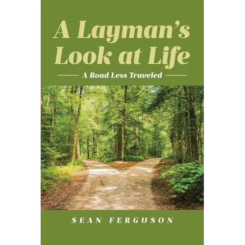 A Layman's Look at Life: A Road Less Traveled