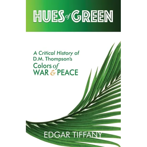 Hues of Green: A Critical History of D.M. Thompson's Colors of War & Peace