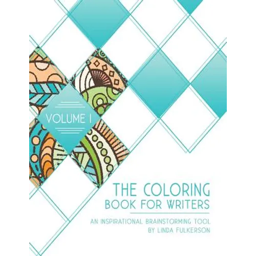 The Coloring Book for Writers: An Inspirational Brainstorming Tool