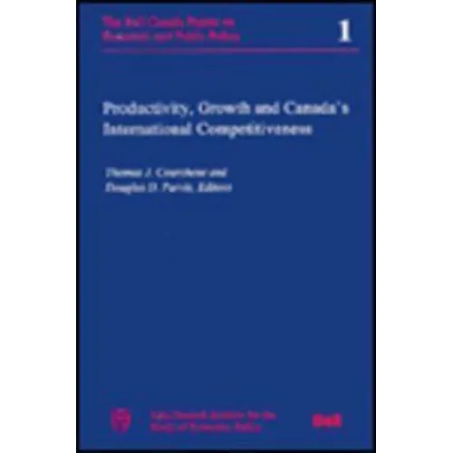 Productivity, Growth, and Canada's International Competitiveness