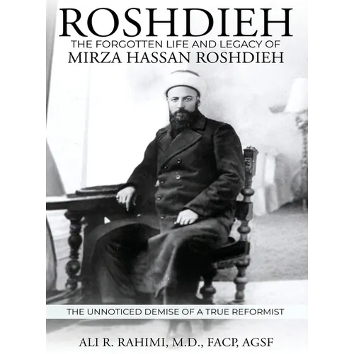 Roshdieh: The Forgotten Life and Legacy of Mirza Hassan Roshdieh