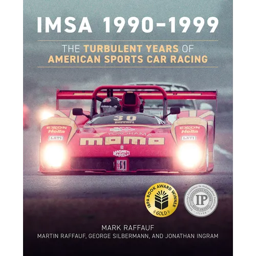 Imsa 1990-1999: The Turbulent Years of American Sports Car Racing