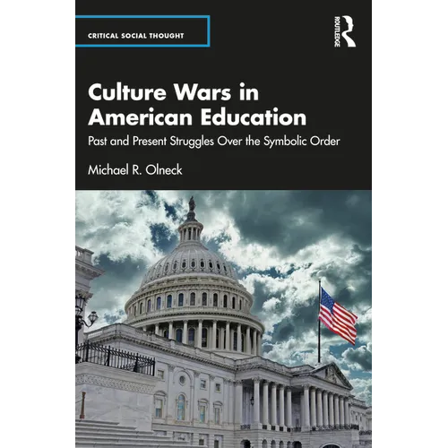 Culture Wars in American Education: Past and Present Struggles Over the Symbolic Order