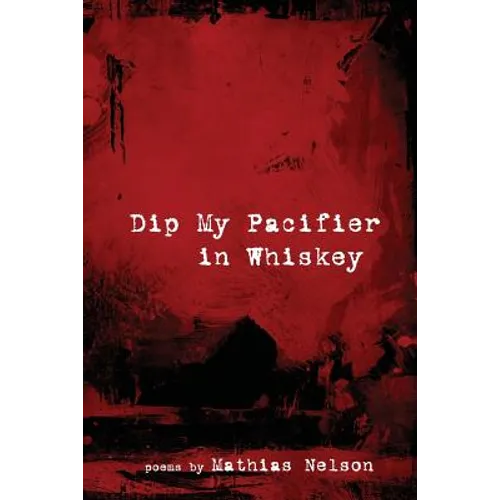 Dip My Pacifier in Whiskey