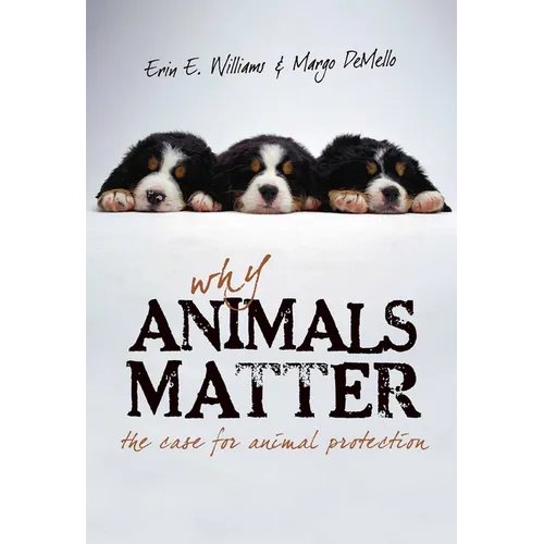 Why Animals Matter: The Case for Animal Protection