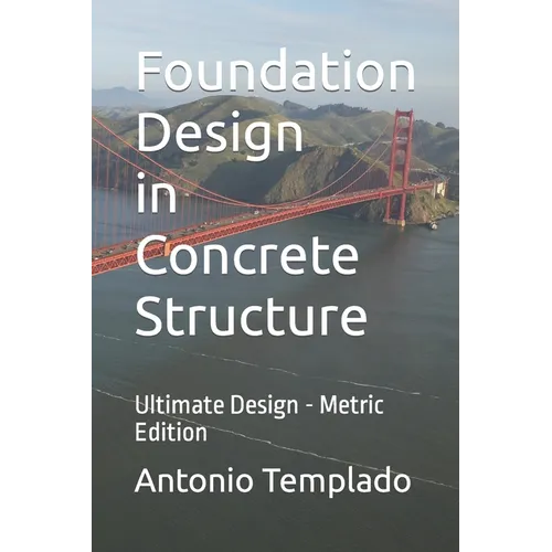 Foundation Design in Concrete Structure: Ultimate Strength Design - Metric Edition