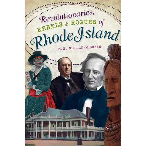 Revolutionaries, Rebels and Rogues of Rhode Island