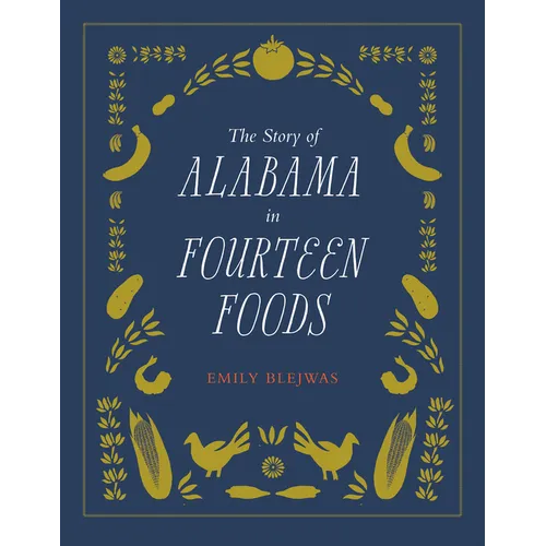 The Story of Alabama in Fourteen Foods