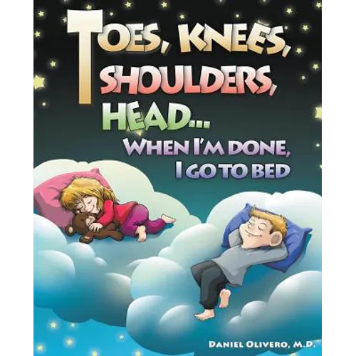 Toes, Knees, Shoulders, Head, When I'm Done, I Go to Bed