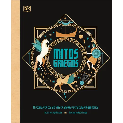 Mitos Griegos (Greek Myths): Historias Épicas de Héroes, Dioses Y Criaturas Legendarias