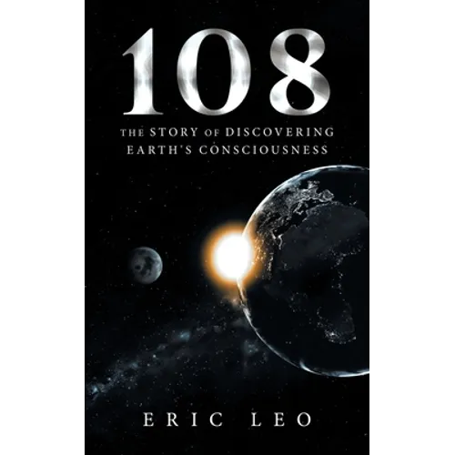 108: The Story of Discovering Earth's Consciousness