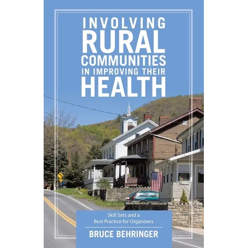 Involving Rural Communities in Improving Their Health: Skill Sets and a Best Practice for Organizers