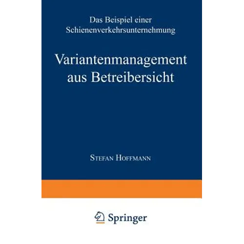Variantenmanagement Aus Betreibersicht: Das Beispiel Einer Schienenverkehrsunternehmung