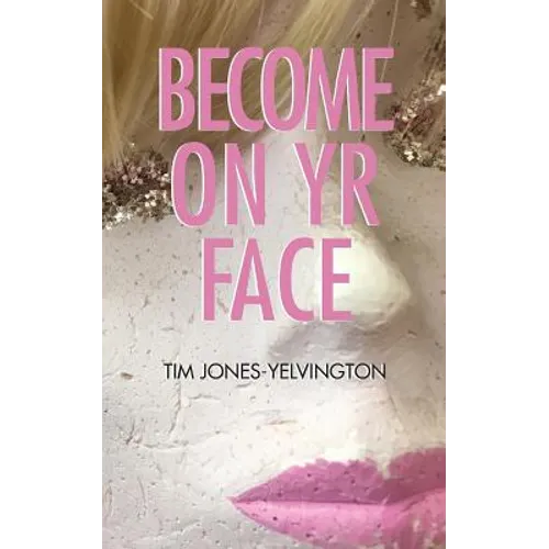 Become on Yr Face