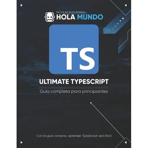 Ultimate TypeScript: Guía completa para principiantes
