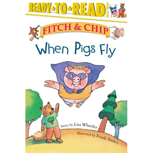 When Pigs Fly: Ready-To-Read Level 3volume 2