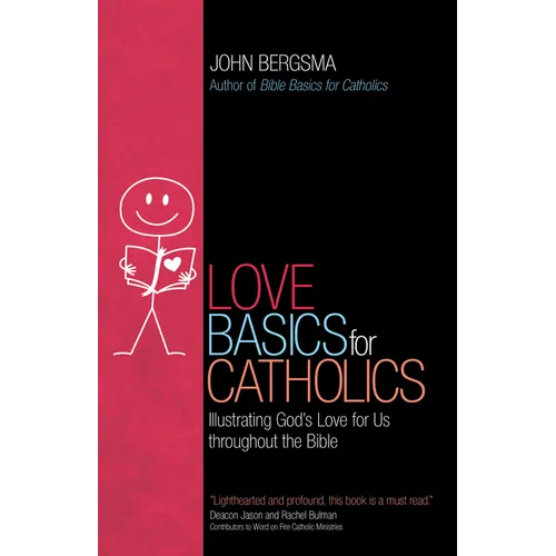 Love Basics for Catholics: Illustrating God's Love for Us Throughout the Bible