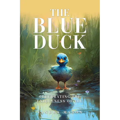 The Blue Duck: Celebrating the Uniqueness of You