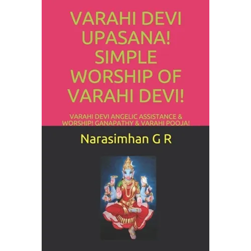 Varahi Devi Upasana! Simple Worship of Varahi Devi!: Varahi Devi Angelic Assistance & Worship! Ganapathy & Varahi Pooja!