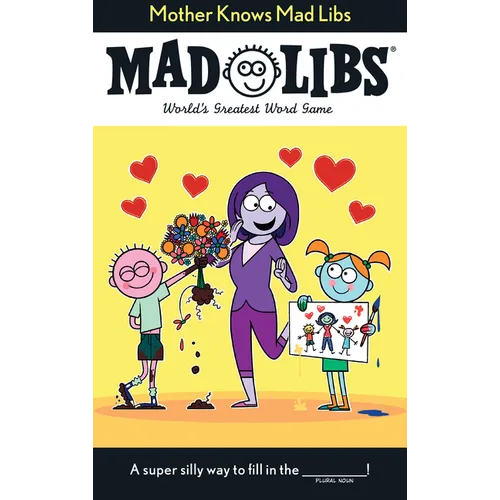 Mother Knows Mad Libs: World's Greatest Word Game