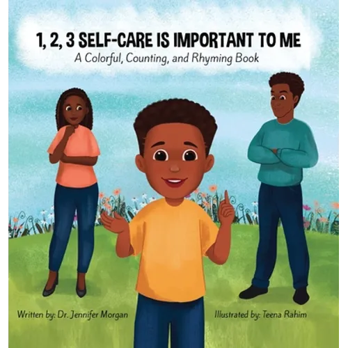1, 2, 3 Self-Care Is Important To Me: A Colorful, Counting, and Rhyming Book