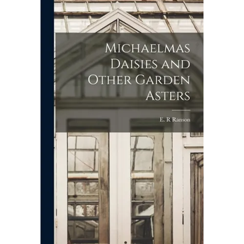 Michaelmas Daisies and Other Garden Asters