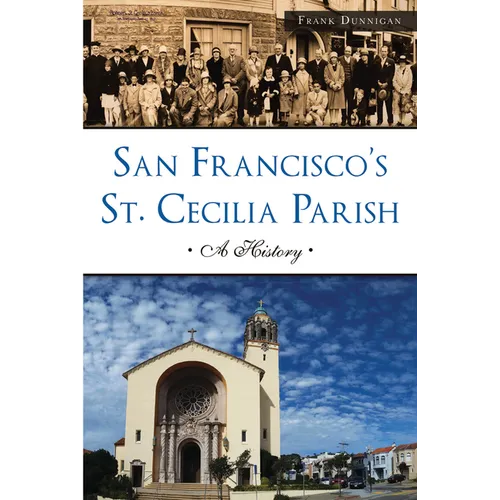 San Francisco's St. Cecilia Parish: A History