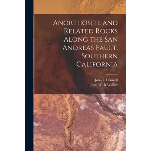 Anorthosite and Related Rocks Along the San Andreas Fault, Southern California