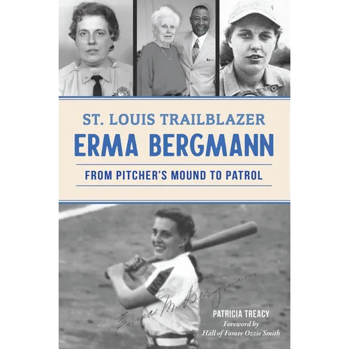 St. Louis Trailblazer Erma Bergmann: From Pitcher's Mound to Patrol