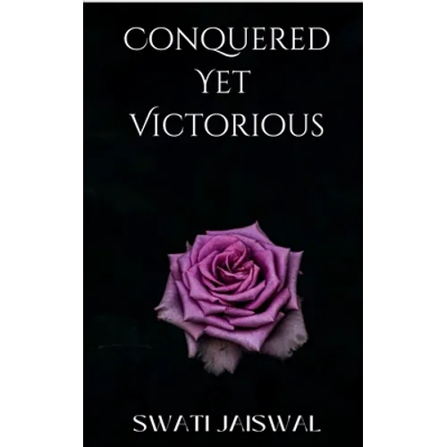 Conquered Yet Victorious