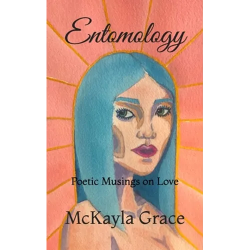Entomology: Poetic Musings on Love