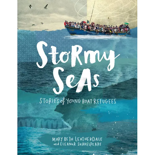 Stormy Seas: Stories of Young Boat Refugees