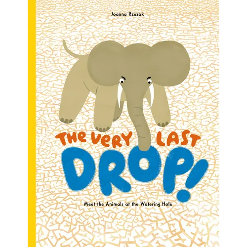 The Very Last Drop: Meet the Animals at the Watering Hole