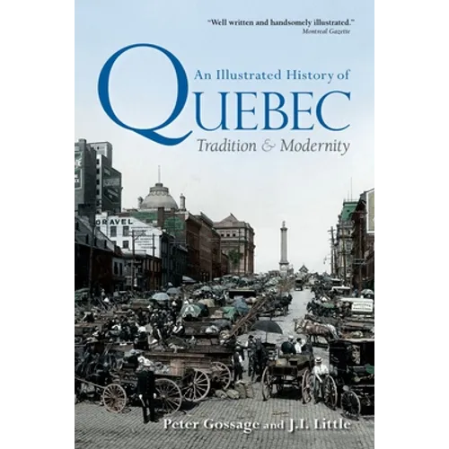 An Illustrated History of Quebec: Tradition and Modernity