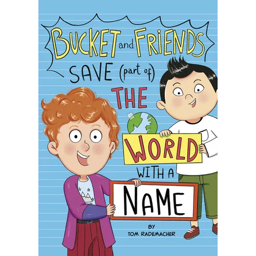 Bucket and Friends Save (Part Of) the World with a Name