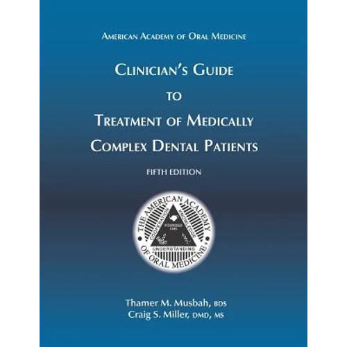 Clinician's Guide to Treatment of Medically Complex Dental Patients, 5th Ed