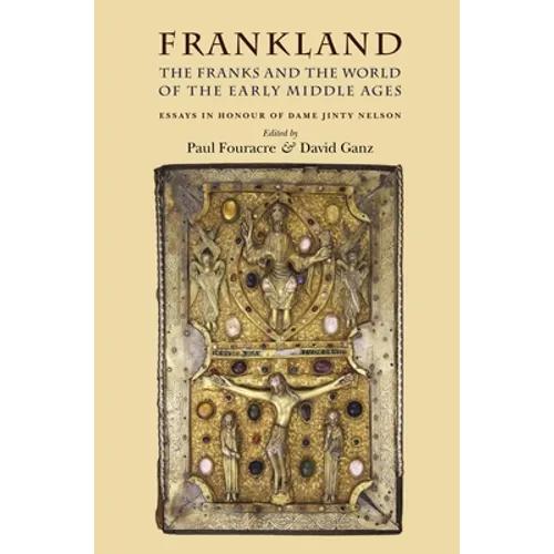 Frankland: The Franks and the World of the Early Middle Ages