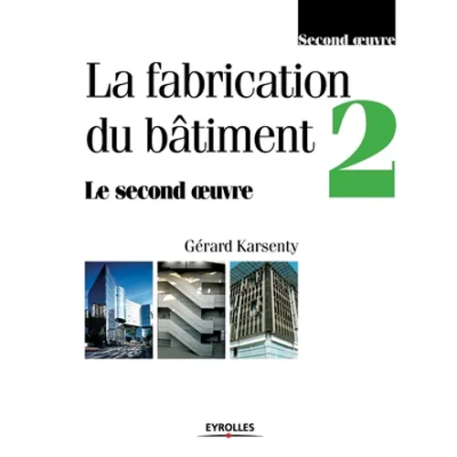 La fabrication du bâtiment - Tome 2