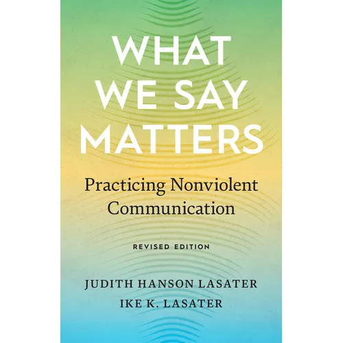 What We Say Matters: Practicing Nonviolent Communication