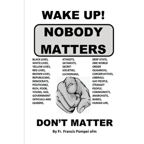 Wake Up! Nobody Matters