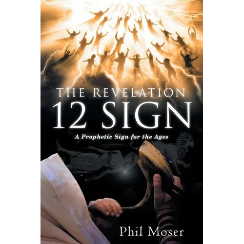 The Revelation 12 Sign: A Prophetic Sign for the Ages