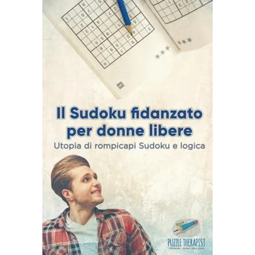 Il Sudoku fidanzato per donne libere Utopia di rompicapi Sudoku e logica